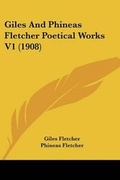 Cover: Giles And Phineas Fletcher Poetical Works V1 (1908) - Kessinger Publishing
