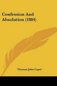 Enlarge image Cover: Confession And Absolution (1884) - Kessinger Publishing