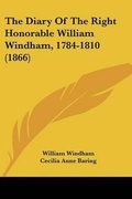 Cover: The Diary Of The Right Honorable William Windham, 1784-1810 (1866) - Kessinger Publishing