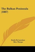 Cover: The Balkan Peninsula (1887) - Kessinger Publishing