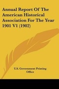 Cover: Annual Report Of The American Historical Association For The Year 1901 V1 (1902) - Kessinger Publishing
