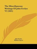Cover: The Miscellaneous Writings Of John Evelyn V2 (1825) - Kessinger Publishing