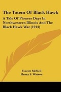 Cover: The Totem Of Black Hawk - Kessinger Publishing