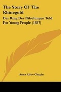 Cover: The Story Of The Rhinegold - Kessinger Publishing