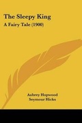 Cover: The Sleepy King - Kessinger Publishing