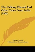 Cover: The Talking Thrush And Other Tales From India (1902) - Kessinger Publishing