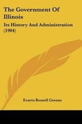 Cover: The Government Of Illinois - Kessinger Publishing