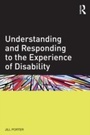 Cover: Understanding and Responding to the Experience of Disability - Routledge