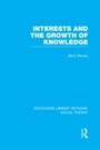Cover: Interests and the Growth of Knowledge (RLE Social Theory) - Routledge