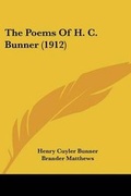 Cover: The Poems Of H. C. Bunner (1912) - Kessinger Publishing