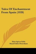 Cover: Tales Of Enchantment From Spain (1920) - Kessinger Publishing