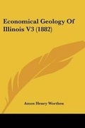 Cover: Economical Geology Of Illinois V3 (1882) - Kessinger Publishing