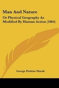 Cover: Man And Nature - Kessinger Publishing Co