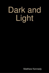 Enlarge image Cover: Dark and Light - Lulu.com