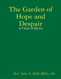 Cover: The Garden of Hope and Despair: A Clash of Myths - Lulu.com
