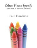 Cover: Other, Please Specify: Notes from an Off-white American - Lulu.com