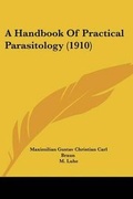 Cover: A Handbook Of Practical Parasitology (1910) - Kessinger Publishing