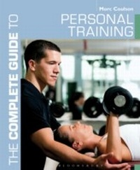 Abbildung von: The Complete Guide to Personal Training - Bloomsbury Sport