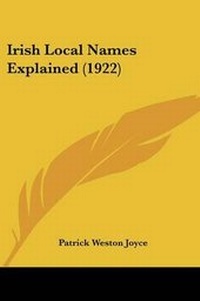 Abbildung von: Irish Local Names Explained (1922) - Kessinger Publishing