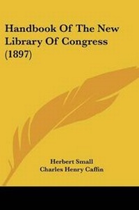 Enlarge image Cover: Handbook Of The New Library Of Congress (1897) - Kessinger Publishing