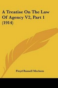 Abbildung von: A Treatise On The Law Of Agency V2, Part 1 (1914) - Kessinger Publishing