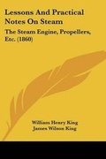 Cover: Lessons And Practical Notes On Steam - Kessinger Publishing