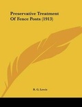 Cover: Preservative Treatment Of Fence Posts (1913) - Kessinger Publishing