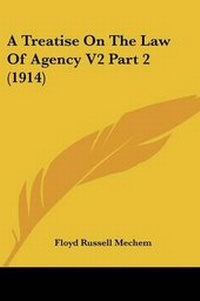 Abbildung von: A Treatise On The Law Of Agency V2 Part 2 (1914) - Kessinger Publishing