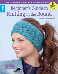 Enlarge image Cover: Beginner's Guide to Knitting in the Round - Leisure Arts Inc