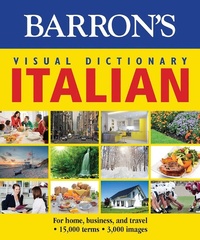 Abbildung von: Visual Dictionary: Italian: For Home, Business, and Travel - Barron's Educational Series Inc.,U.S.