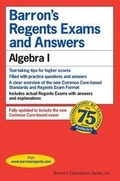 Cover: Regents Exams and Answers: Algebra I - Barron's Educational Series Inc.,U.S.