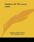 Cover: Children Of The Arctic (1903) - Kessinger Publishing