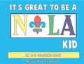 Cover: It's Great to Be a NOLA Kid - Pelican Publishing Co