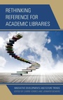Cover: Rethinking Reference for Academic Libraries - Rowman & Littlefield Publishers