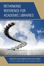 Cover: Rethinking Reference for Academic Libraries - Rowman & Littlefield Publishers