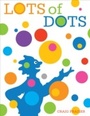 Cover: Lots of Dots - Chronicle Books (CA)