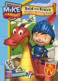 Cover: Mike the Knight Bold and the Brave Sticker Activity Book - Simon & Schuster Childrens Books