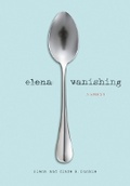 Cover: Elena Vanishing - Chronicle Books