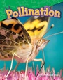 Cover: Pollination - Teacher Created Materials, Inc