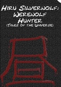 Cover: Hiru Silverwolf: Werewolf Hunter (Tales of the Universe) - Lulu Press Inc