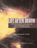 Cover: Life After Death: An Experiential Exploration With Mediums By an Agnostic Investigator - Lulu Publishing Services