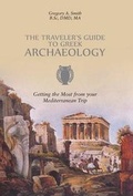 Cover: The Traveler's Guide to Greek Archaeology - Getting the Most from Your Mediterranean Trip - FriesenPress
