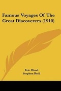Cover: Famous Voyages Of The Great Discoverers (1910) - Kessinger Publishing