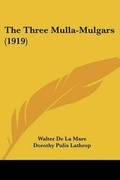 Cover: The Three Mulla-Mulgars (1919) - Kessinger Publishing
