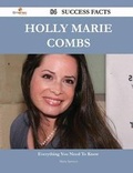 Cover: Holly Marie Combs 84 Success Facts - Everything You Need to Know about Holly Marie Combs - Emereo Publishing