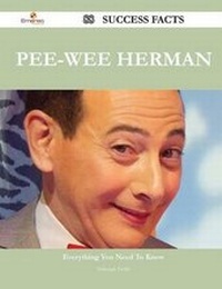 Enlarge image Cover: Pee-Wee Herman 88 Success Facts - Everything You Need to Know about Pee-Wee Herman - Emereo Publishing