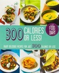 Cover: 300 Calories or Less! - Love Food