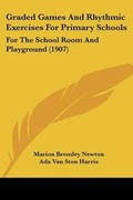 Cover: Graded Games And Rhythmic Exercises For Primary Schools - Kessinger Publishing