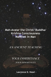Abbildung von: Mah-Avatar the Christ/ Buddha/Krishna Consciousness Manifest in Man - AuthorHouse UK