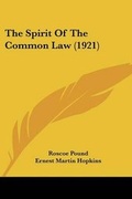 Cover: The Spirit Of The Common Law (1921) - Kessinger Publishing